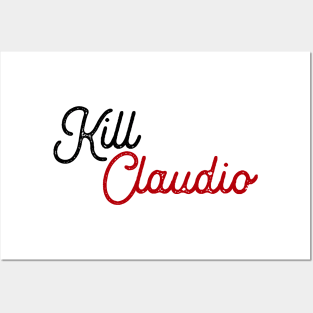 Kill Claudio Posters and Art